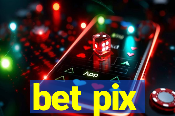 bet pix